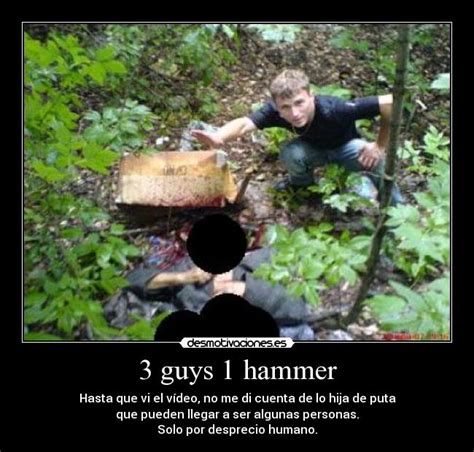 3 guys 1 hammer gorecenter